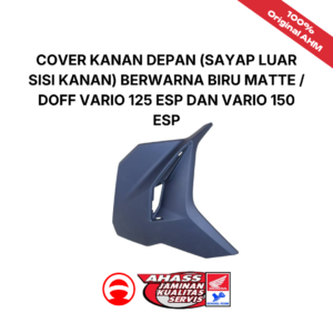 cover kanan depan (sayap luar sisi kanan) berwarna biru matte / doff Vario 125 eSP dan Vario 150 eSP
